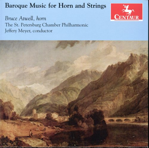 Bruce Atwell & Jeffery Meyer - Baroque Music for Horn and Strings (2012)