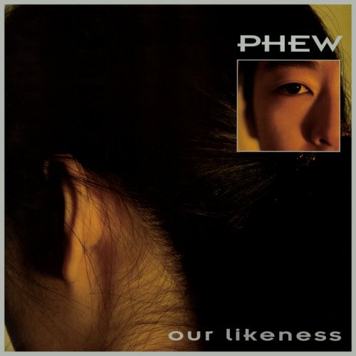 Phew - Our Likeness (2023/1992)