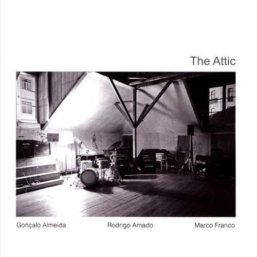 Goncalo Almeida, Rodrigo Amado, Marco Franco - The Attic (2017)