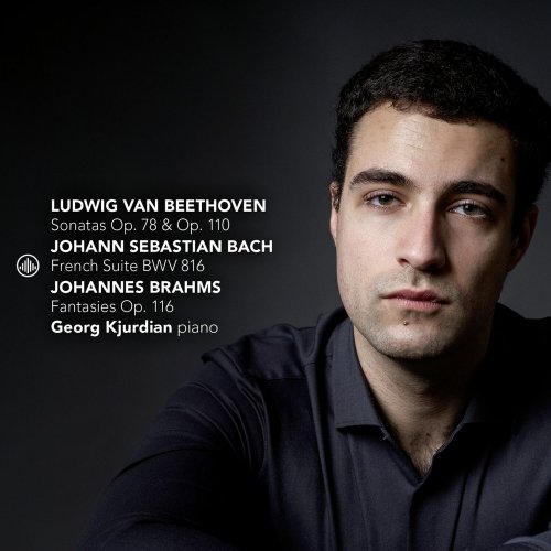 Georg Kjurdian - Beethoven: Piano Sonatas Op. 78 & 110 - Bach: French Suite No. 5 in G Major, BWV 816 - Brahms: 7 Fantasies Op. 116 (2023)