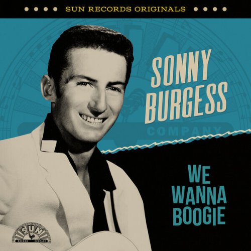 Sonny Burgess - Sun Records Originals: We Wanna Boogie (2023)