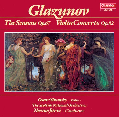 Oscar Shumsky, Neeme Jarvi - Glazunov: The Seasons Op.67 / Violin Concerto Op.82 (1988)