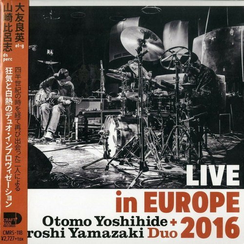 Otomo Yoshihide & Hiroshi Yamazaki - Live in Europe (2016) [2020]