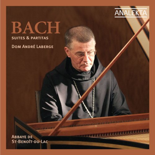 Dom André Laberge - J.S. Bach: Suites & Partitas (2011)