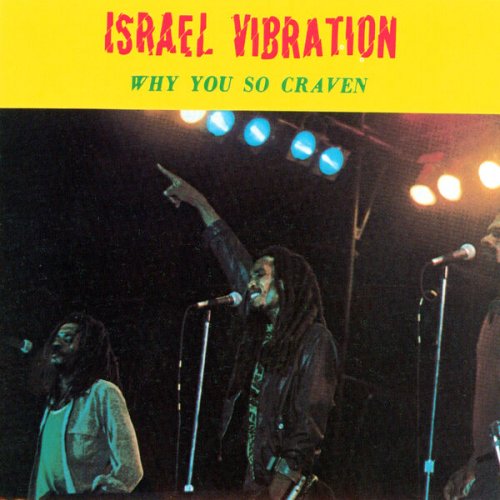 Israel Vibration - Why You so Craven (2023)