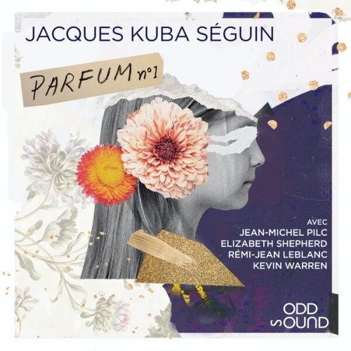 Jacques Kuba Séguin - Parfum no.1 (2023) [Hi-Res]