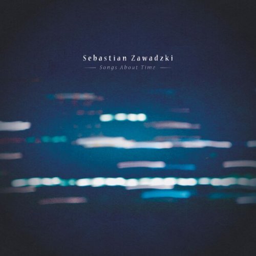 Sebastian Zawadzki - Songs about Time #2 (2023) [Hi-Res]
