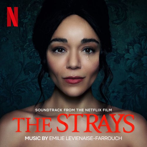 Emilie Levienaise-Farrouch - The Strays (Soundtrack from the Netflix Film) (2023) [Hi-Res]