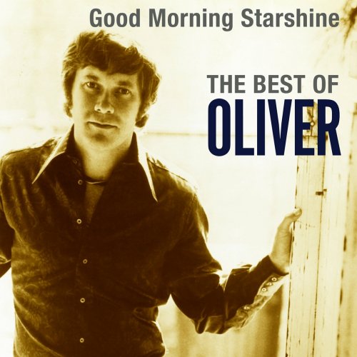 Oliver - Good Morning Starshine: The Best Of Oliver (2005)