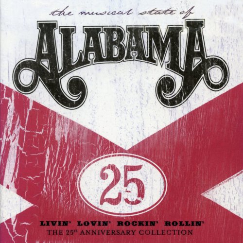 Alabama - Livin' Lovin' Rockin' Rollin': The 25th Anniversary Collection (2006)