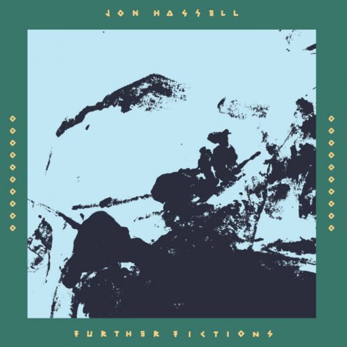 Jon Hassell - Further Fictions (2023)