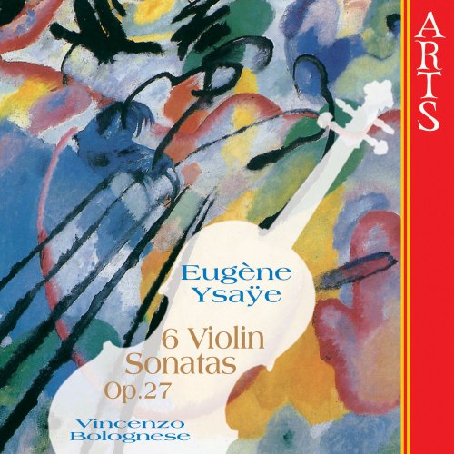 Vincenzo Bolognese - Ysaÿe: Six Sonatas for solo violin Op. 27 (2006)