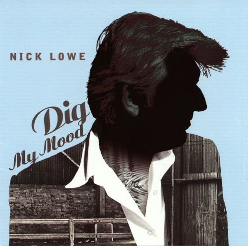 Nick Lowe - Dig My Mood (1998)
