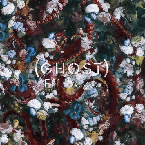 (ghost) - Effloresce (2023)