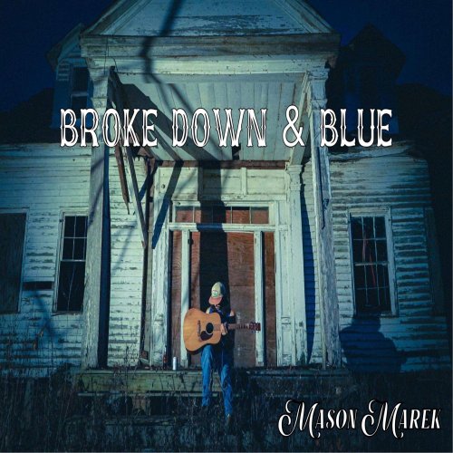 Mason Marek - Broke Down & Blue (2023) Hi Res