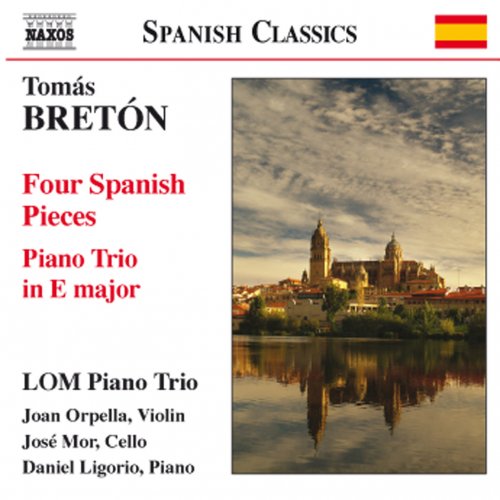 LOM Piano Trio - Tomás Bretón: Piano Trio in E Major, 4 Spanish Pieces (2008)