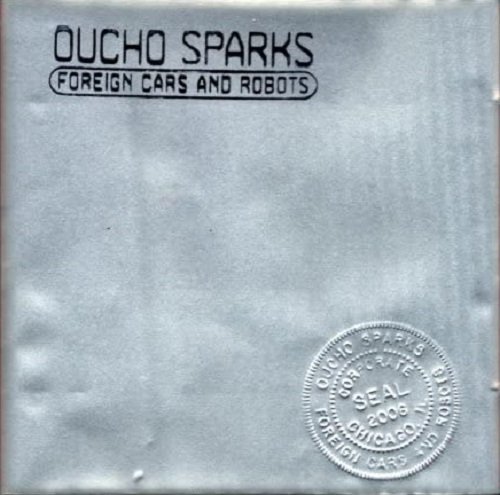 Oucho Sparks - Foreign Cars and Robots (2007)