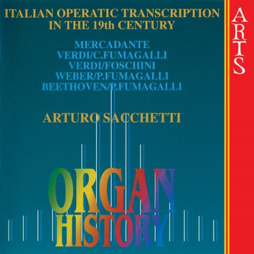 Arturo Sacchetti - Organ History - Italian Operatic Transcription in the 19th Century (2006)