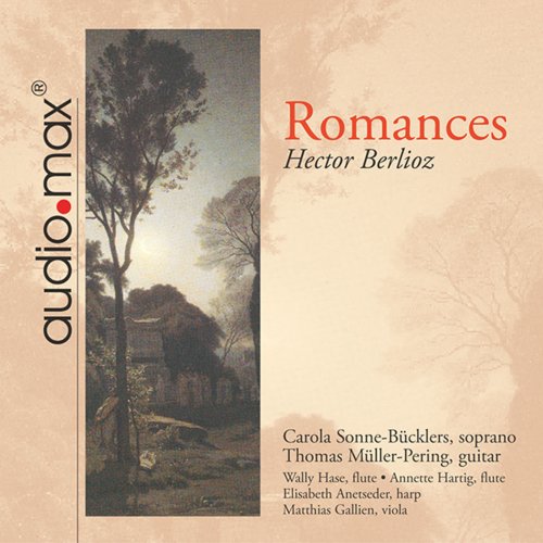 Carola Sonne-Bücklers, Thomas Müller-Pering, Wally Hase, Annette Hartig, Elisabeth Anetseder, Matthias Gallien - Berlioz: Romances (2003)