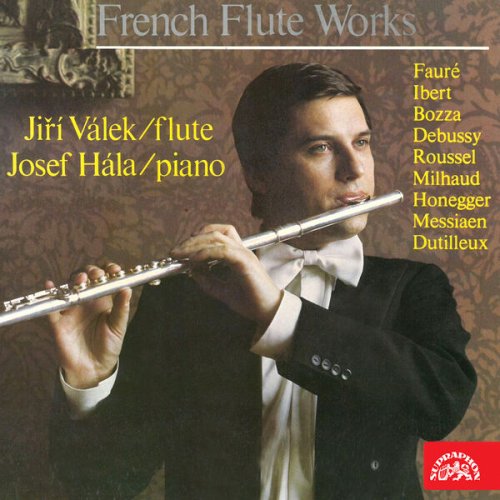 Jiri Valek & Josef Hála - French Flute Works (Fauré, Ibert, Bozza, Debussy, Roussel, Milhaud, Honegger, Messiaen, Dutilleux) (2023)