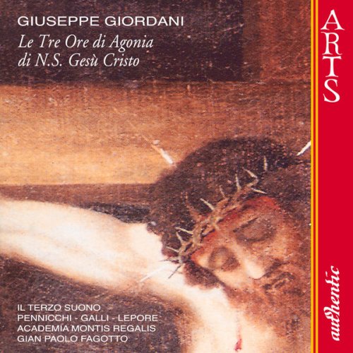 Orchestra Accademia Montis Regalis & Gian Paolo Fagotto - Giordani: Le Tre Ore di Agonia di N.S. Gesù Cristo (2006)