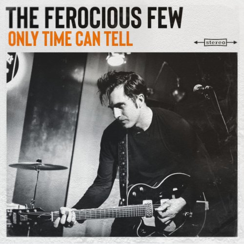 The Ferocious Few - Only Time Can Tell (2023) Hi Res