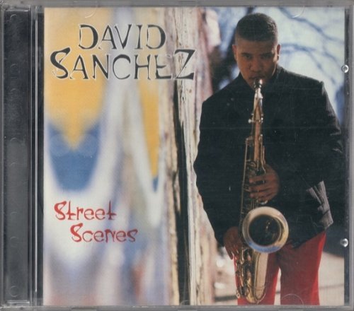 David Sanchez - Street Scenes (1996)