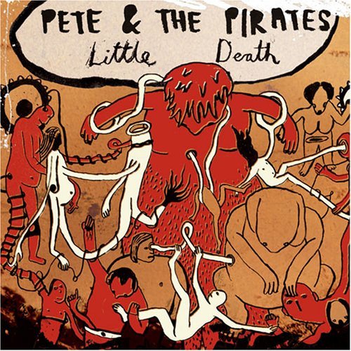 Pete And The Pirates - Little Death (2008)