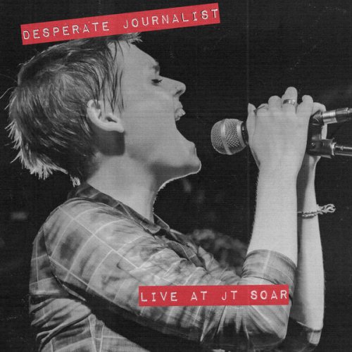 Desperate Journalist - Live at JT Soar (Live at JT Soar) (2023)