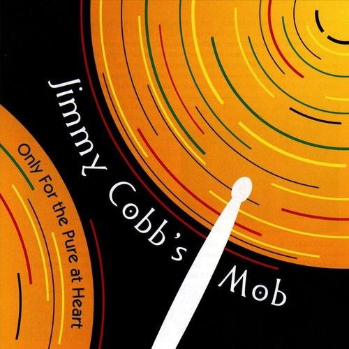 Jimmy Cobb's Mob - Only for the Pure at Heart (1998)