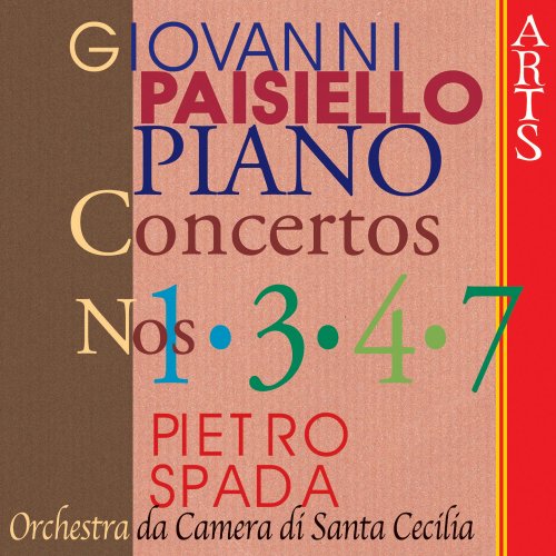 Orchestra da Camera di Santa Cecilia & Pietro Spada - Paisiello: Piano Concertos Nos. 1, 3, 4, 7 (2006)