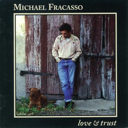 Michael Fracasso - Love & Trust (1993)