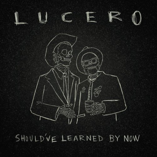 Lucero - Should've Learned by Now (2023) [Hi-Res]