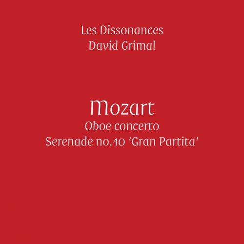 Alexandre Gattet, Les Dissonances, David Grimal - Mozart: Oboe Concerto & 'Gran Partita' (2016) [Hi-Res]