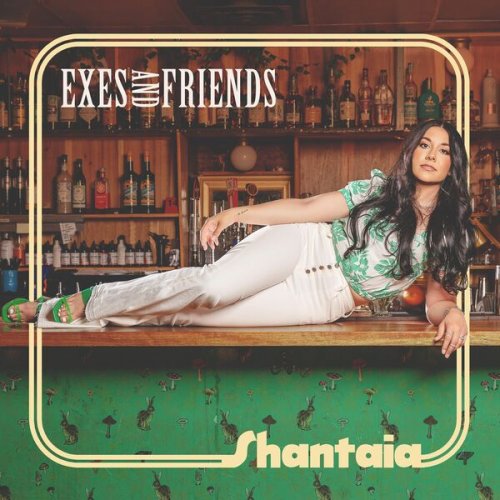 Shantaia - Exes and Friends (2023)