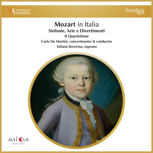 Il Quartettone, Carlo De Martini, Tatiana Korovina - Mozart in Italia: Sinfonie, Arie e Divertimenti (2023)