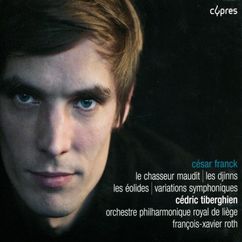 Cédric Tiberghien, Orchestre Philharmonique Royal de Liège, François-Xavier Roth - Franck: Œuvres Orchestrales (2011)