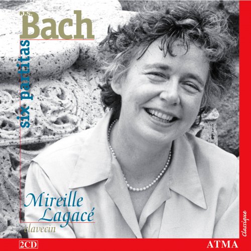 Mireille Lagace - J.S. Bach: 6 Partitas, BWV 825-830 (2000)
