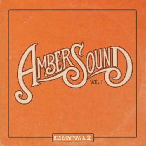 Ben Chapman & Co., Ben Chapman - Amber Sound, Vol. 1 (2023)