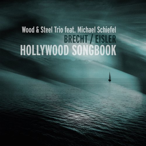 Wood & Steel Trio feat. Michael Schiefel - Hollywood Songbook (2018) Hi-Res