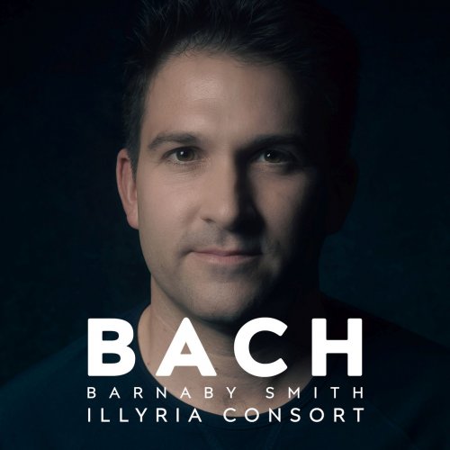 Barnaby Smith & The Illyria Consort - Barnaby Smith: Bach (2023) [Hi-Res]