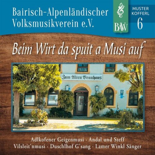 VA - Bairisch-Alpenländischer Volksmusikverein E.V. - Musterkofferl 6 - Beim Wirt da spuit a Musi auf (2023)