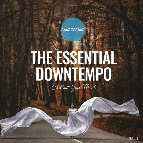 VA - The Essential Downtempo, Vol. 4: Chillout Your Mind (2023)