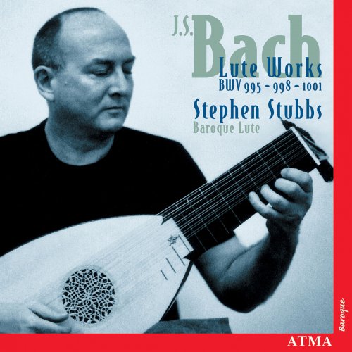 Stephen Stubbs - J.S. Bach: Lute Works (2003)