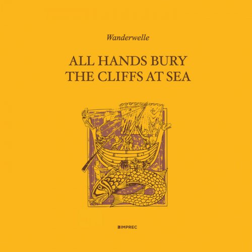 Wanderwelle - All Hands Bury The Cliffs At Sea (2023)