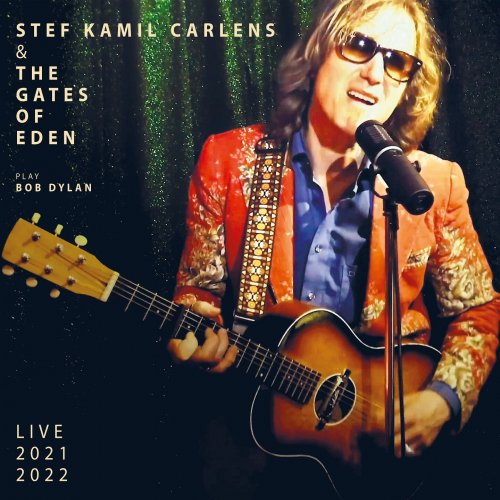 Stef Kamil Carlens & The Gates of Eden - Play Bob Dylan (Live 2021-2022) (2023)