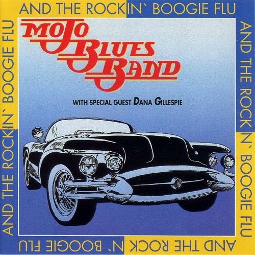 Mojo Blues Band With Special Guest Dana Gillespie - And The Rockin' Boogie Flu (1988)