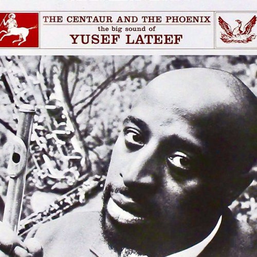 Yusef Lateef - The Centaur And The Phoenix (Remastered) (2021) [Hi-Res]