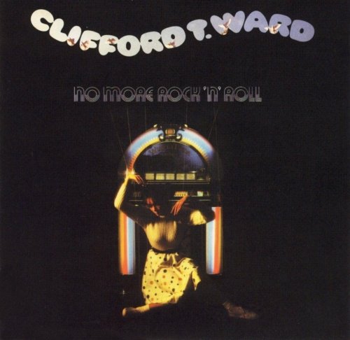 Clifford T. Ward - No More Rock 'n' Roll (Reissue) (1975/2004) Lossless