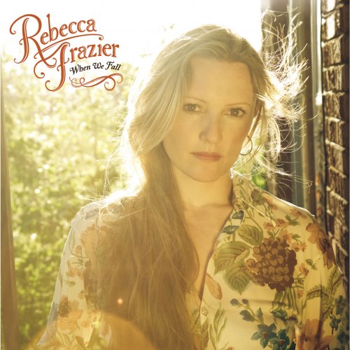 Rebecca Frazier - When We Fall (2013)